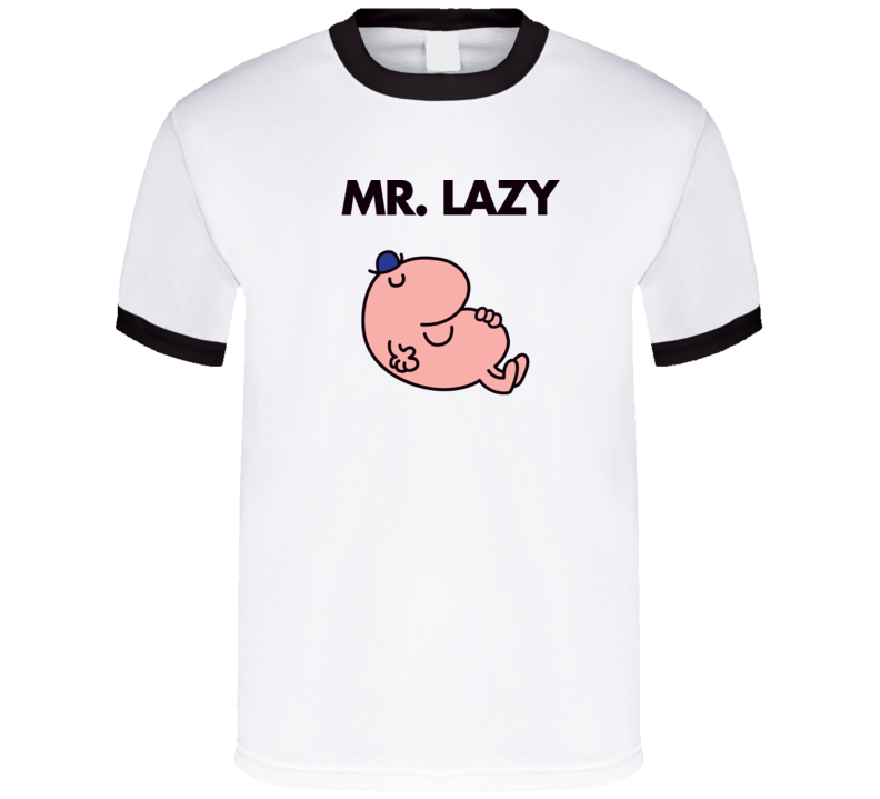 Mr. Lazy, Ringer T-Shirt